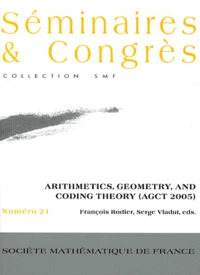 Arithmetics, Geometry, and Code Theory (AGCT 2005)