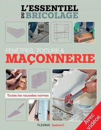 Fenêtres, toitures &amp; maçonnerie - Avec vidéos (L'essentiel du bricolage)