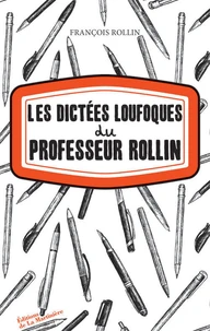 Les Dictées loufoques du professeur Rollin