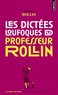 François Rollin - Les dictées loufoques du professeur Rollin.