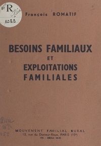 François Romatif - Besoins familiaux et exploitations familiales.