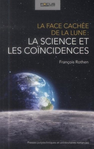 François Rothen - La face cachée de la lune : la science et les coïncidences.