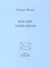 Mon cher André Derain