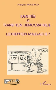 Identités et transition démocratique, l'exception malgache ?