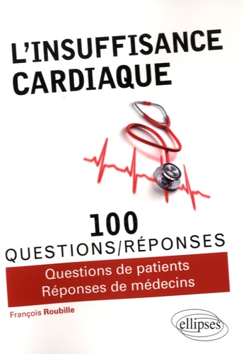 L'insuffisance cardiaque en 100 questions/réponses