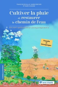 Cultiver la pluie et restaurer le chemin de l'eau