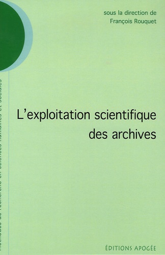 François Rouquet et Sébastien Laurent - L'exploitation scientifique des archives.