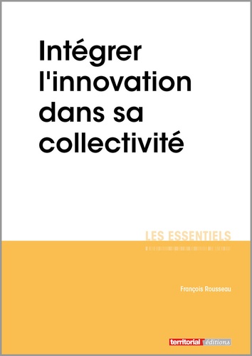 François Rousseau - Intégrer l'innovation dans sa collectivité.