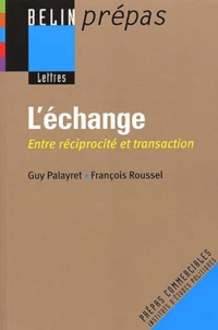 L'Echange. Entre Reciprocite Et Transaction