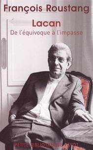 François Roustang - Lacan - De l'équivoque à l'impasse.