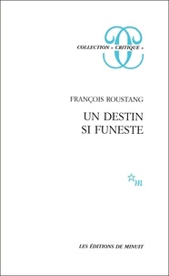 François Roustang - Un Destin si funeste.