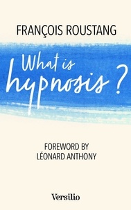 Téléchargement d'ebooks gratuits au format pdf What is Hypnosis? (French Edition) par François Roustang 9782361321840