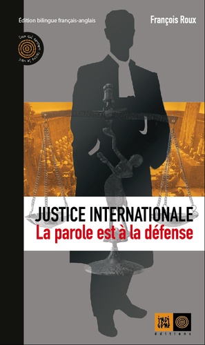 François Roux - Justice internationale, la parole est à la défense.