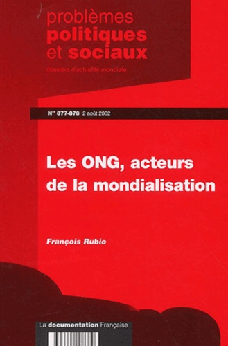 François Rubio - Problemes Politiques Et Sociaux N° 877-878 2 Aout 2002 : Les Ong, Acteurs De La Mondialisation.