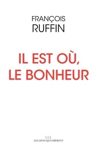 Il livre des téléchargements Il est où, le bonheur par François Ruffin 9791020908179 PDB RTF MOBI in French