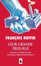 François Ruffin - Leur grande trouille - Journal intime de mes pulsions protectionnistes.