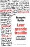 François Ruffin - Leur grande trouille - Journal intime de mes "pulsions protectionnistes".