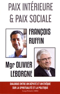 François Ruffin et Olivier Leborgne - Paix intérieure et paix sociale - Dialogue entre un député et un évêque sur la spiritualité et la politique.