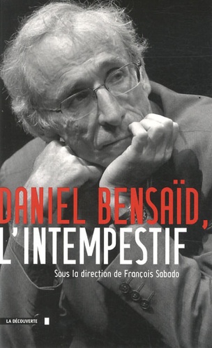 François Sabado - Daniel Bensaïd l'intempestif.