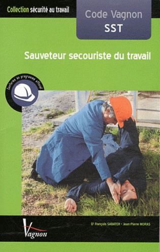 François Sabater et Jean-Pierre Moras - Code Vagnon SST - Sauveteur secouriste du travail.