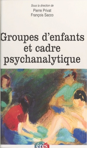 Groupes d'enfants et cadre psychanalytique