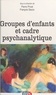 François Sacco et  Collectif - Groupes d'enfants et cadre psychanalytique.
