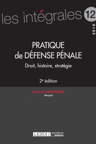 Pratique de défense pénale. Droit, histoire, stratégie 2e édition