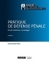 François Saint-Pierre - Pratique de défense pénale - Droit, histoire, stratégie.