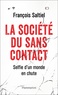 François Saltiel - La société du sans contact - Selfie d'un monde en chute.