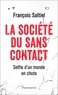 François Saltiel - La société du sans contact - Selfie d'un monde en chute.