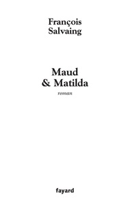 François Salvaing - Maud et Matilda.