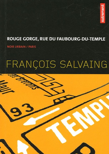 François Salvaing - Rouge gorge, rue du Faubourg-du-Temple.