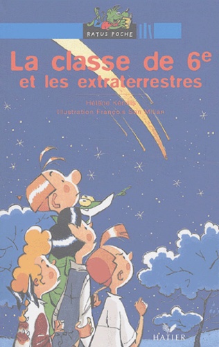 François San Millan et Hélène Kérillis - La Classe De 6eme Et Les Extraterrestres.