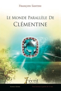 François Santini - Le monde parallèle de Clémentine.