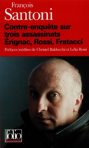 Contre-Enquete Sur Trois Assassinats : Erignac, Rossi, Fratacci