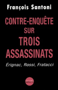 Contre-enquête sur trois assassinats
