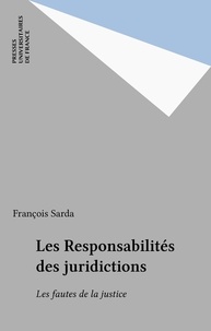 François Sarda - Les responsabilités des juridictions - Les fautes de la justice.