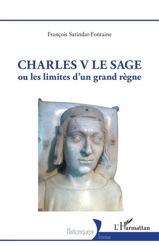 Charles V le Sage. Ou les limites d'un grand règne