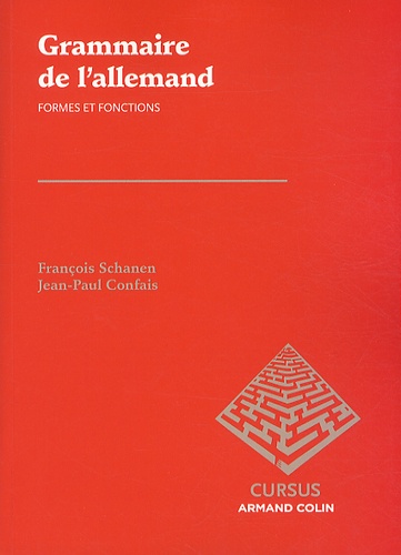 François Schanen et Jean-Paul Confais - Grammaire de l'allemand - Formes et fonctions.