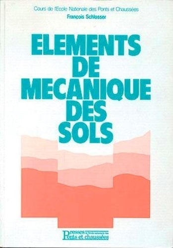 François Schlosser - Eléments de mécanique des sols.