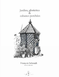 Jardins, gloriettes et cabanes perchées