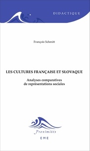 François Schmitt - Cultures française et slovaque - Analyses comparatives de représentations sociales.
