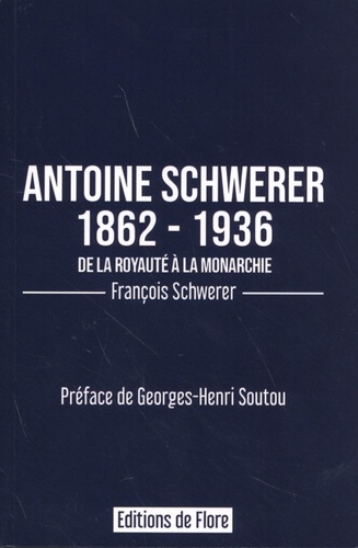 Antoine Schwerer, 1862-1936. De la royauté à la monarchie