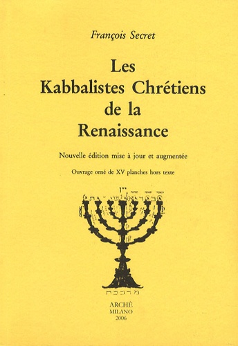 François Secret - Les Kabbalistes chrétiens de la Renaissance.