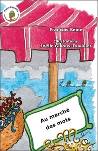 François Seine - Au marché des mots.