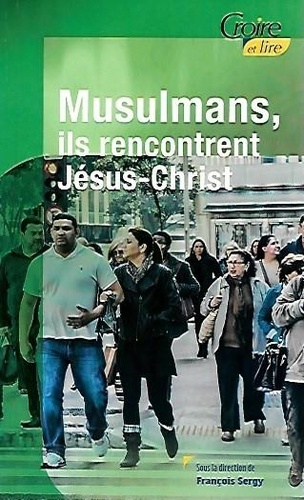 Francois Sergy - Musulmans, ils rencontrent jesus christ.