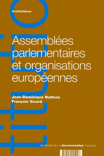François Sicard et Jean-Dominique Nuttens - Assemblees Parlementaires Et Organisations Europeennes.