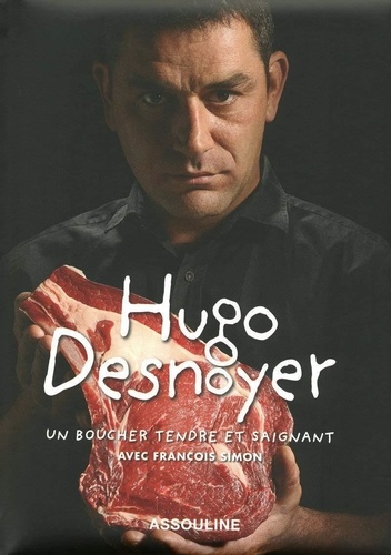 François Simon - Hugo Desnoyer - Un boucher tendre et saignant.
