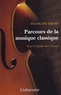 François Sirois - Parcours de la musique classique - Pour le plaisir de l'écoute.