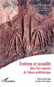 François Soleilhavoup - Erotisme et sexualité dans l'art rupestre du Sahara préhistorique.
